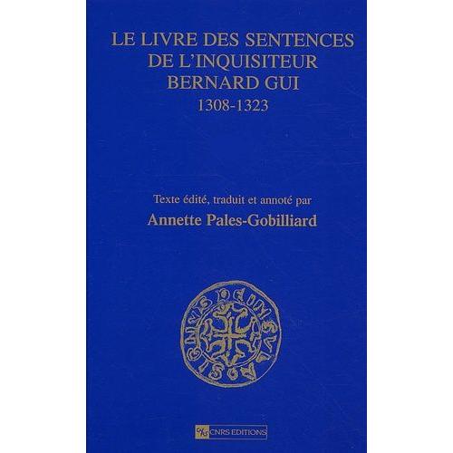 Le Livre Des Sentences De L'inquisiteur Bernard Gui (1308-1323) 2 Volumes