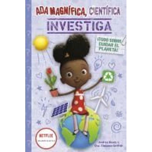 Ada Magnífica, Científica, Investiga: Todo Sobre Cuidar El Planeta / Ada Twist, Scientist: Team Green!
