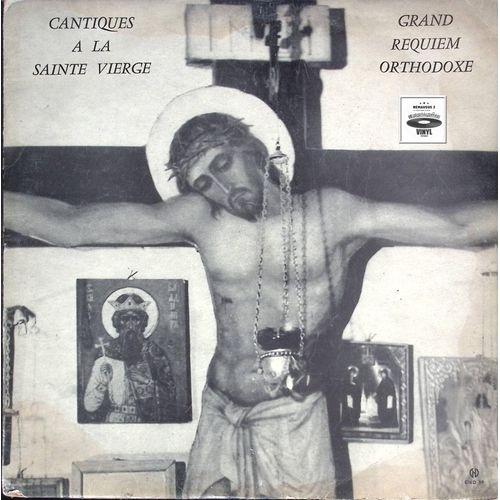 Cantiques A La Sainte Vierge - Grand Requiem Orthodoxe - Choeurs Russes - 1959