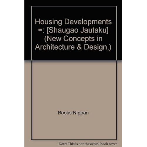 Housing Developmentsnew Concepts In Architecture & Design (New Concepts In Architecture & Design,)