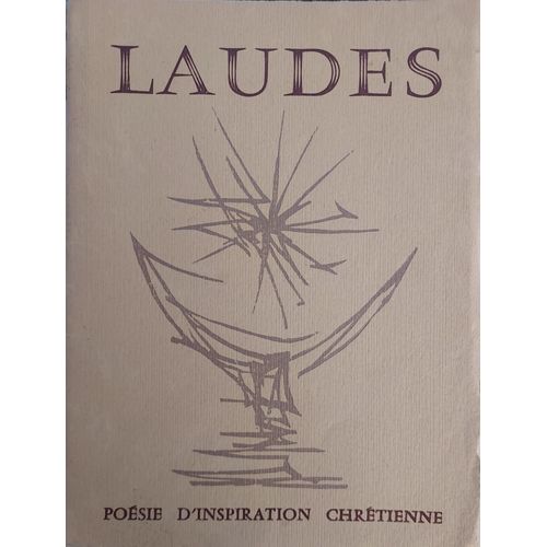 Laudes, Cahiers Trimestriels De Poésie D'inspiration Chrétienne, 18e Année, N° 70, Juillet 1983, "Il Y A Cent Ans", Poésies De Marie Noël, Cécile Sauvage, Shakespeare, John Donne, Dylan Thomas, Etc.