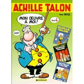 Achille Talon, Mon Oeuvre À Moi ! Tome 4 - Achille Talon, Le Roi De La Science-Diction - Brave Et Honnête Achille Talon - Achille Talon Au Coin Du Feu