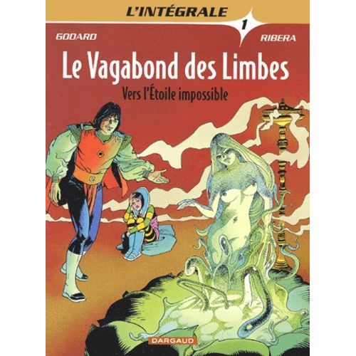 Le Vagabond Des Limbes L'intégrale Tome 1 - Vers L'etoile Impossible