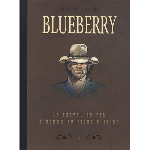 Blueberry - Tome 4 - Dyptique - Le Cheval De Fer- L'homme Au Poing D'acier