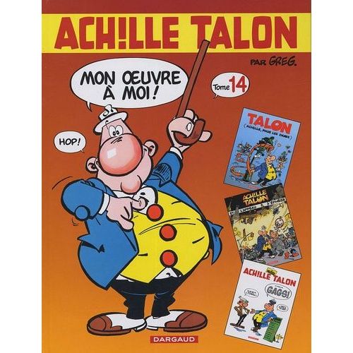 Achille Talon, Mon Oeuvre À Moi ! - Tome 14 - Talon (Achille, Pour Les Dames) - Achille Talon Et L'appeau D'ephèse - Le Musée Achille Talon