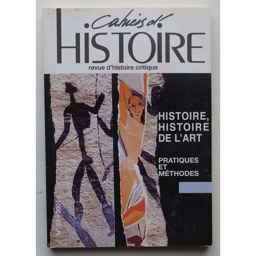 Cahiers D'histoire - Revue D'histoire Critique - Numéro 82 De 2001 - Histoire, Histoire De L'art - Pratiques Et Méthodes