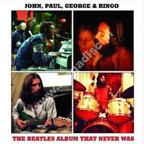 John Lennon, Paul Mccartney, George Harrison, Ringo Starr - The Beatles Album That Never Was (1970-1971)