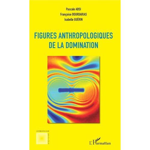 Figures Anthropologiques De La Domination