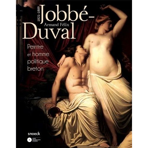 Armand-Félix Jobbé-Duval, Peintre Et Homme Politique - (1821-1889)