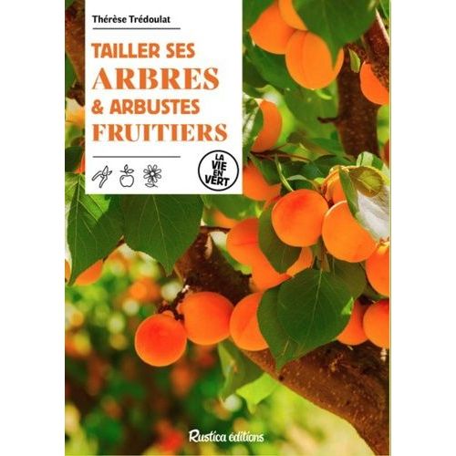 Tailler Ses Arbres & Arbustes Fruitiers