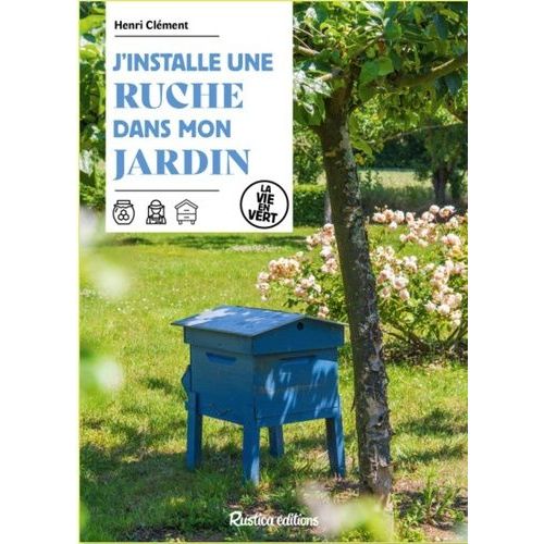 J'installe Une Ruche Dans Mon Jardin
