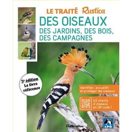 Le Traité Rustica Des Oiseaux Des Jardins, Des Bois, Des Campagnes