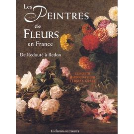 Les Peintres De Fleurs En France - De Redouté À Redon