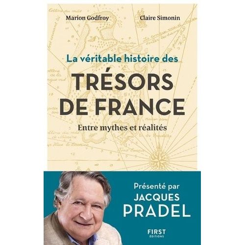 La Véritable Histoire Des Trésors De France - Entre Mythes Et Réalités