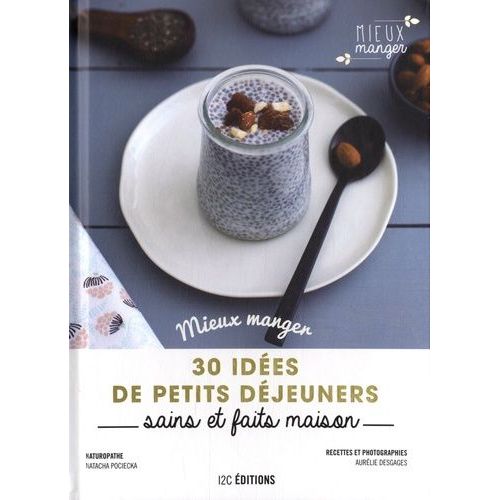 30 Idées De Petits Déjeuners, Sains Et Faits Maison