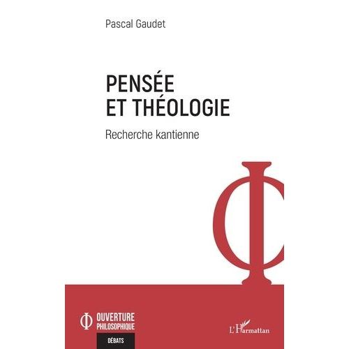 Pensée Et Théologie - Recherche Kantienne