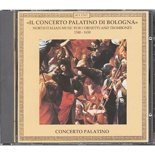 Musique Pour Cornets & Trombonnes De L'italie Du Nord Ens. Concerto Palatino Di Bologna