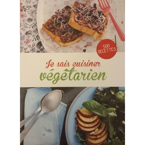 Je Sais Cuisiner Végétarien - 500 Recettes