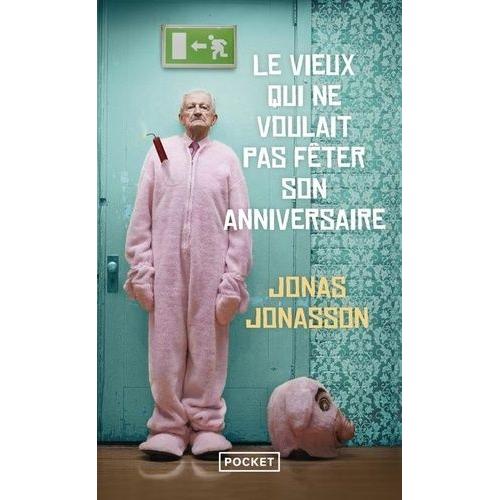 Le Vieux Qui Ne Voulait Pas Fêter Son Anniversaire