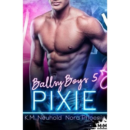 Ballsy Boys Tome 5 - Pixie