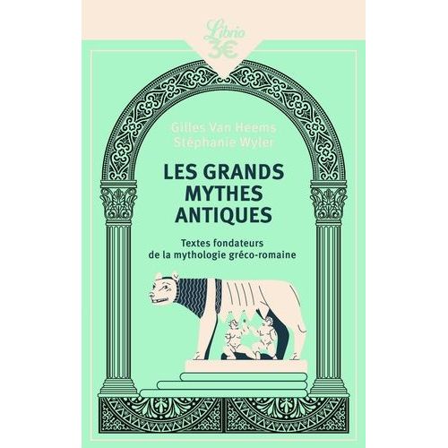 Les Grands Mythes Antiques - Textes Fondateurs De La Mythologie Gréco-Romaine