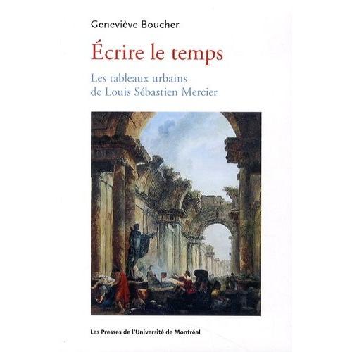 Ecrire Le Temps - Les Tableaux Urbains De Louis Sébastien Mercier