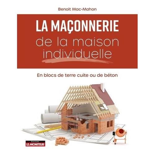 Maçonnerie De La Maison Individuelle - En Blocs De Terre Cuite Ou De Béton