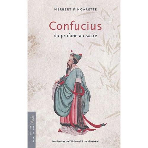 Confucius - Du Profane Au Sacré