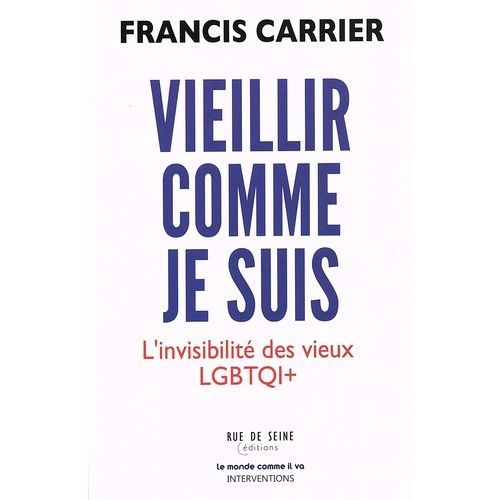 Vieillir Comme Je Suis - L'invisibilité Des Vieux Lgbtqi+
