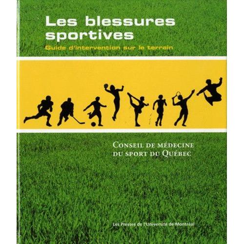 Les Blessures Sportives - Guide D'intervention Dur Le Terrain