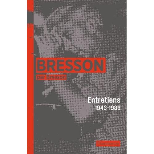Bresson Par Bresson - Entretiens (1943-1983) Rassemblés Par Mylène Bresson