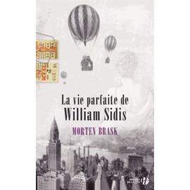 La vie parfaite de William Sidis by Morten Brask, eBook