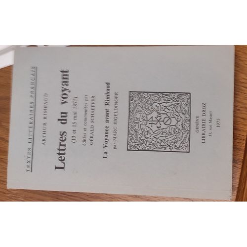Arthur Rimbaud:Lettres Du Voyant Par Marc Eigeldinger