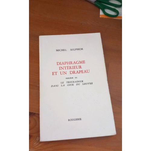 Michel Seuphor Diaphragme Intérieur Et Un Drapeau Précède De Le Troubadour Dans La Cour Du Louvre. Rougerie.