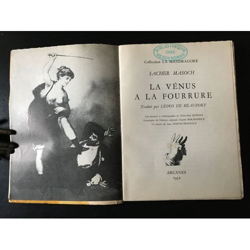Léopold Von Sacher Masoch - La Vénus À La Fourrure - Traduit Par Ledos De Beaufort - Frontispice De L Édition Originale - Exemplaire Sur Châtaignier No 287 (Arcanes 1952 - Collection La Mandragore)