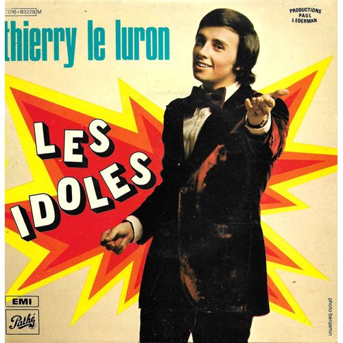 Thierry Le Luron : Les Idoles Johnny Hallyday, Julien Clerc, Zanini, Claude François, Richard Anthony Jacques Dutronc, Salvatore Adamo
