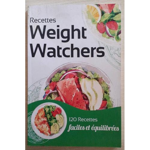 Recettes Weight Watchers: Des Recettes Faciles Simples Et Équilibrées Calculées Avec La Méthode De Points Weight Watchers.