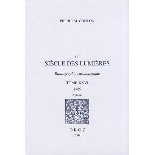 Le Siècle Des Lumières - Bibliographie Chronologique Tome 26, 1789, Auteurs