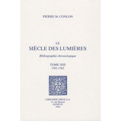 Le Siècle Des Lumières - Bibliographie Chronologique Tome 13, 1761-1763