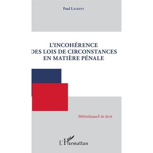 L'incohérence Des Lois De Circonstances En Matière Pénale