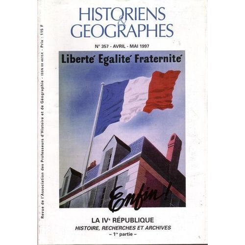 Historiens Et Géographes N° 357 : Liberté Égalité Fraternité , La Iv ° République