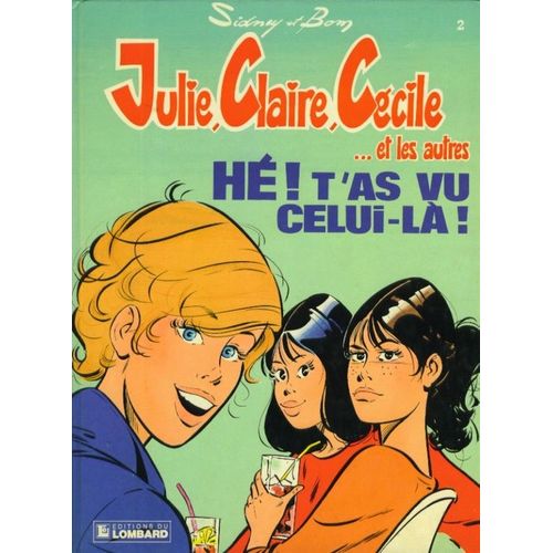 Julie, Claire, Cécile Tome 2 - Hé ! T'as Vu Celui-Là !