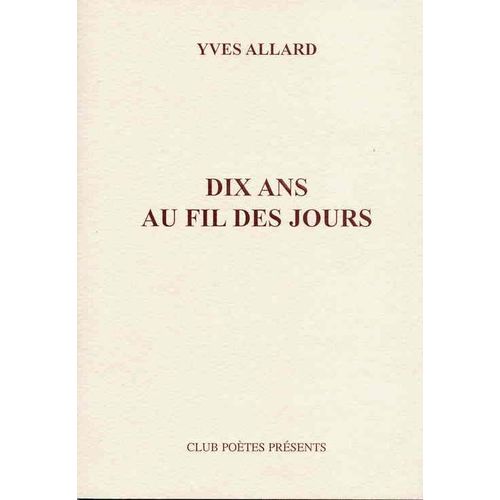 Dix Ans Au Fil Des Jours
