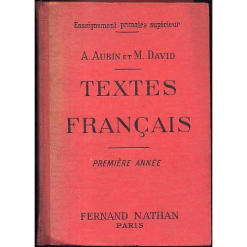 Textes Français. La Lecture Expliquée Et La Récitation - Ecoles Primaires Supérieures. Première Année