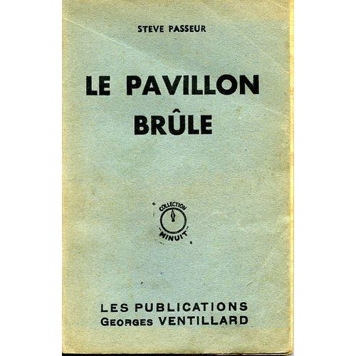 Le Pavillon Brûle. Roman.