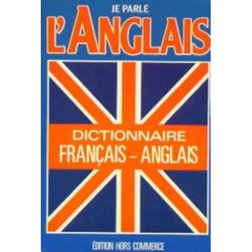 Je Parle L'anglais - Dictionnaire Français-Anglais