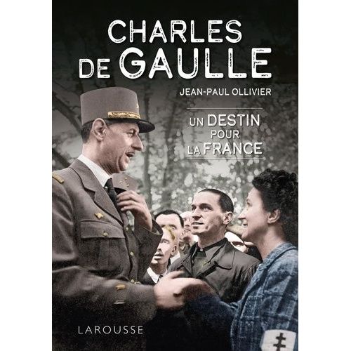 Charles De Gaulle - Un Destin Pour La France