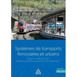 Systèmes De Transports Ferroviaires Et Urbains - Dirigé Par Federico Antoniazzi Et Patricia Perennes