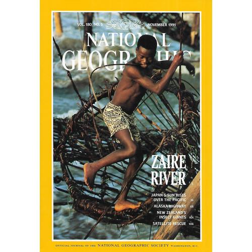 National Geographic Vol.180 N°5 November 1991 Zaire River, Lifeline For A Nation/ Alaska Highway/ Satellite Rescue/ Japan's Sun Rises/ New Zealand's Insect Giants