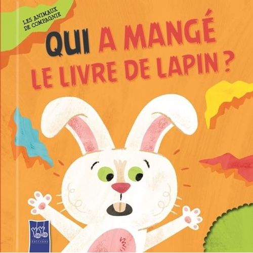 Qui A Mangé Le Livre De Lapin ? - Les Animaux De Compagnie